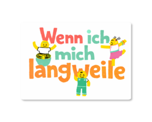 Wenn ich mich langweile